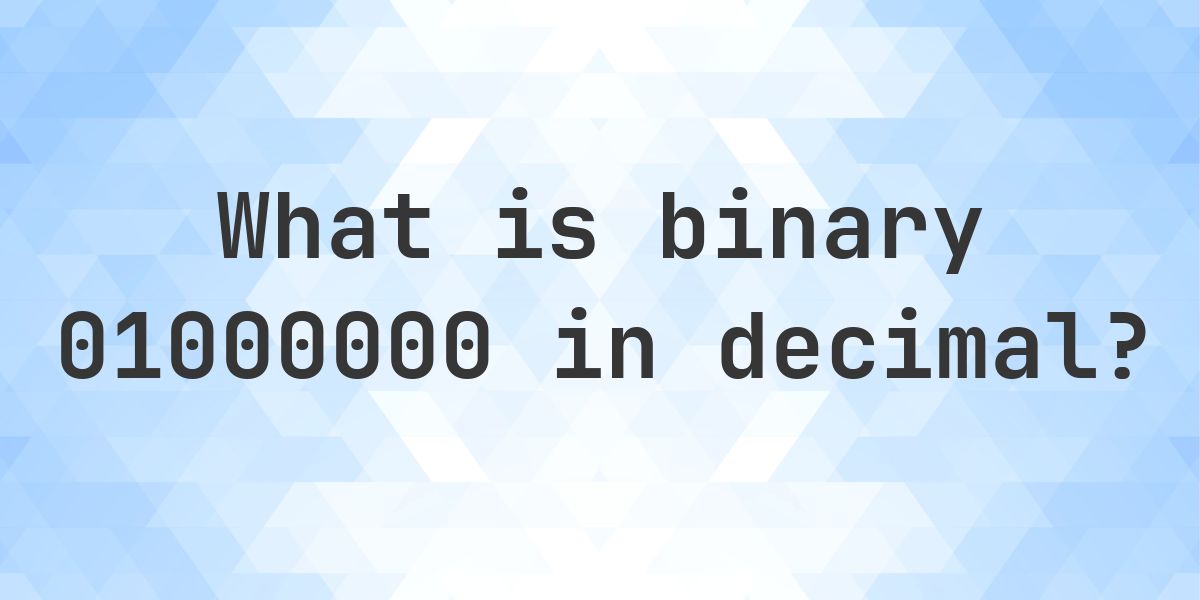 Calculator 000000 01000000 to decimal - Calculatio