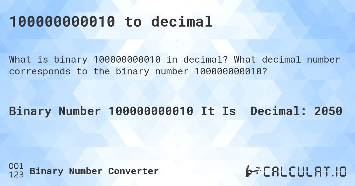 100000000010 to decimal. What decimal number corresponds to the binary number 100000000010?