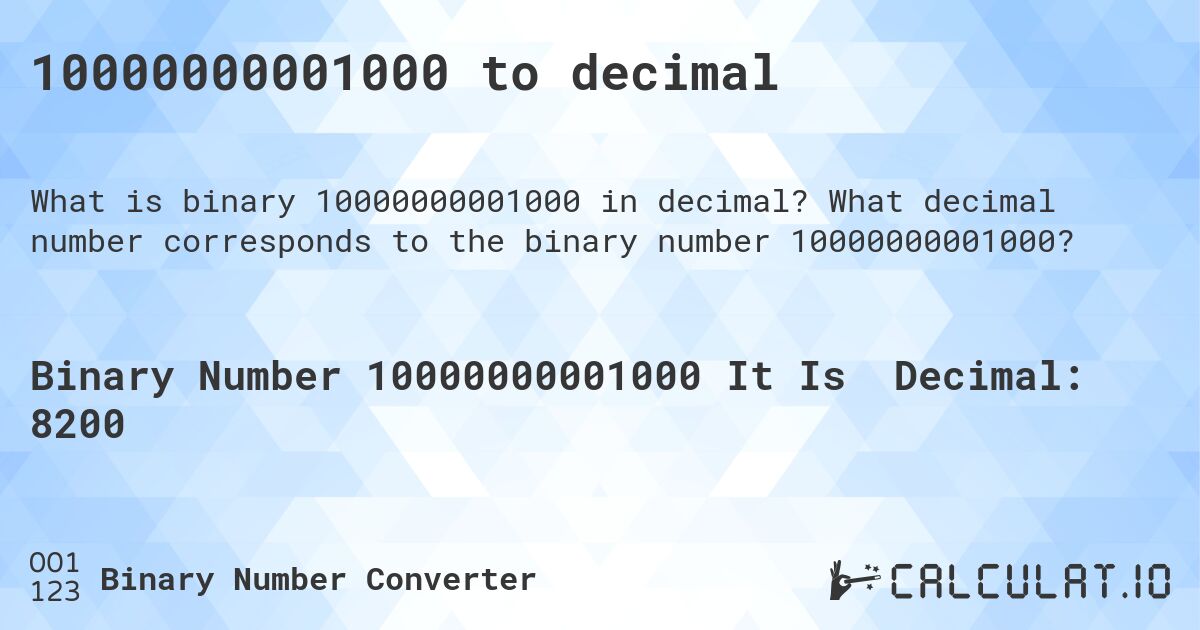 10000000001000 to decimal. What decimal number corresponds to the binary number 10000000001000?