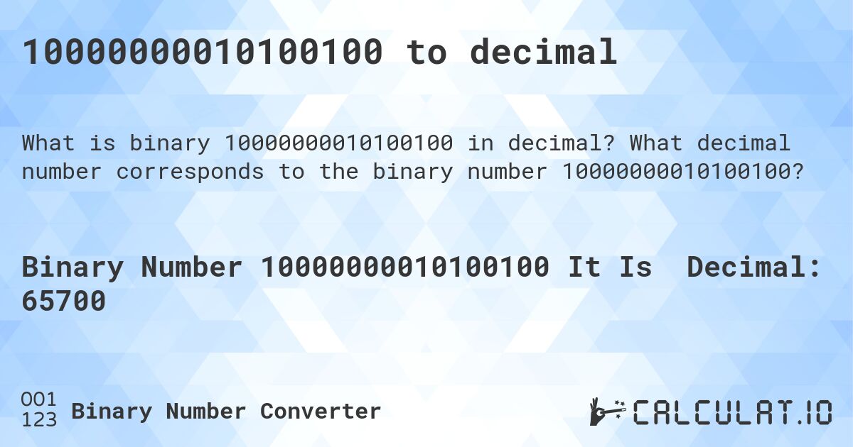 10000000010100100 to decimal. What decimal number corresponds to the binary number 10000000010100100?