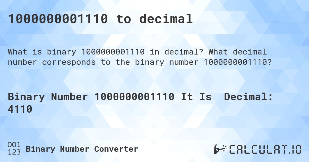 1000000001110 to decimal. What decimal number corresponds to the binary number 1000000001110?