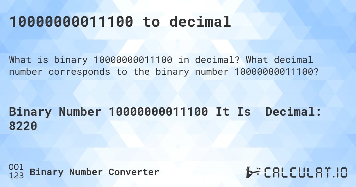 10000000011100 to decimal. What decimal number corresponds to the binary number 10000000011100?