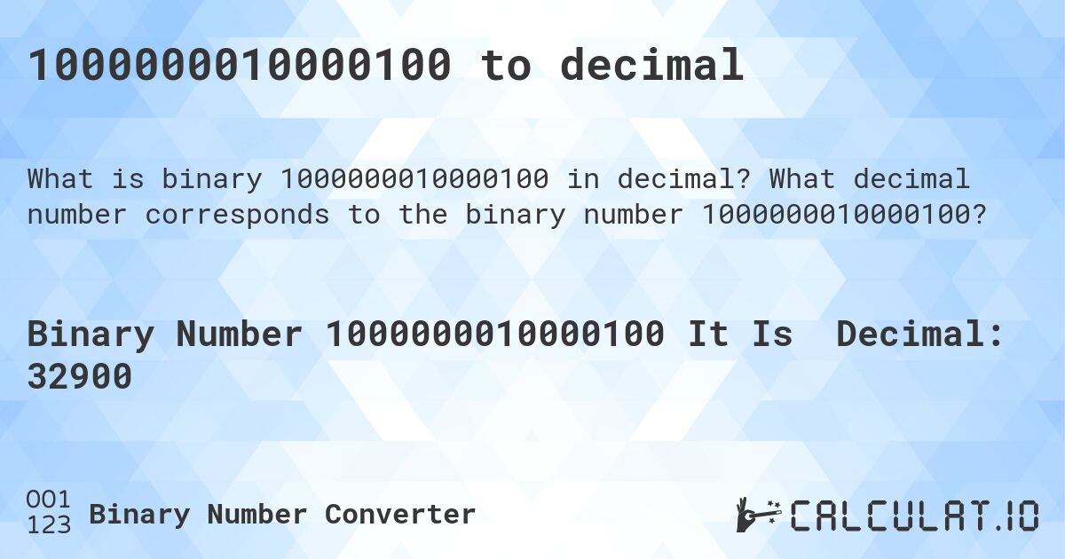 1000000010000100 to decimal. What decimal number corresponds to the binary number 1000000010000100?