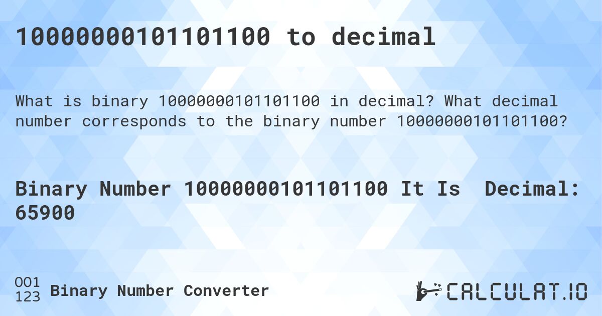 10000000101101100 to decimal. What decimal number corresponds to the binary number 10000000101101100?
