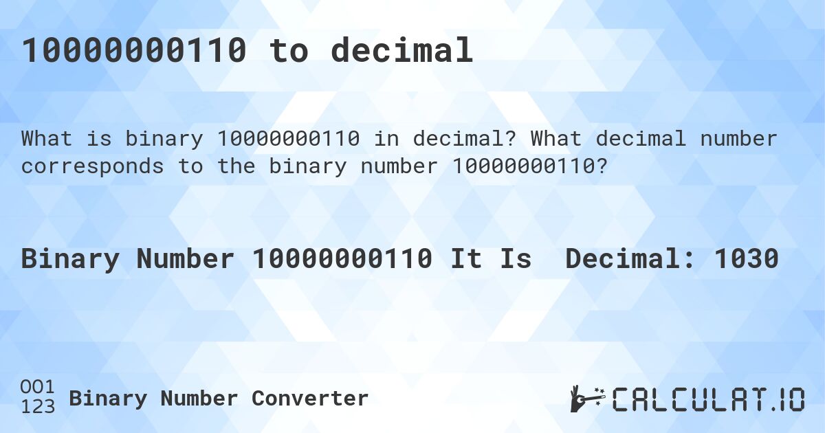 10000000110 to decimal. What decimal number corresponds to the binary number 10000000110?