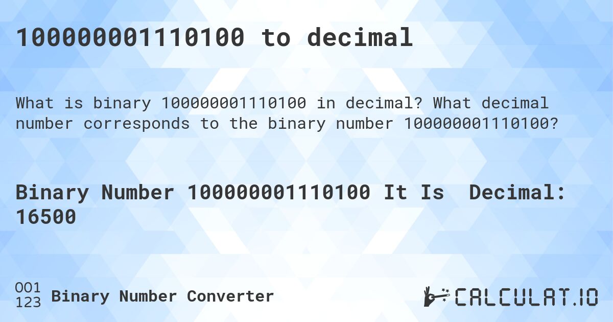 100000001110100 to decimal. What decimal number corresponds to the binary number 100000001110100?