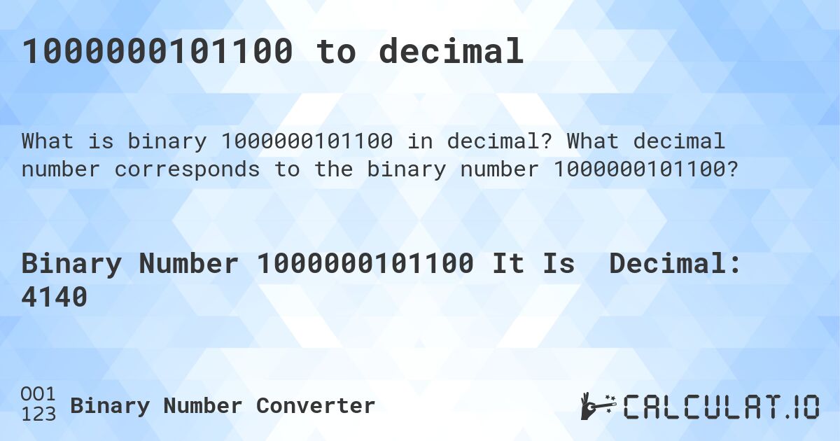 1000000101100 to decimal. What decimal number corresponds to the binary number 1000000101100?