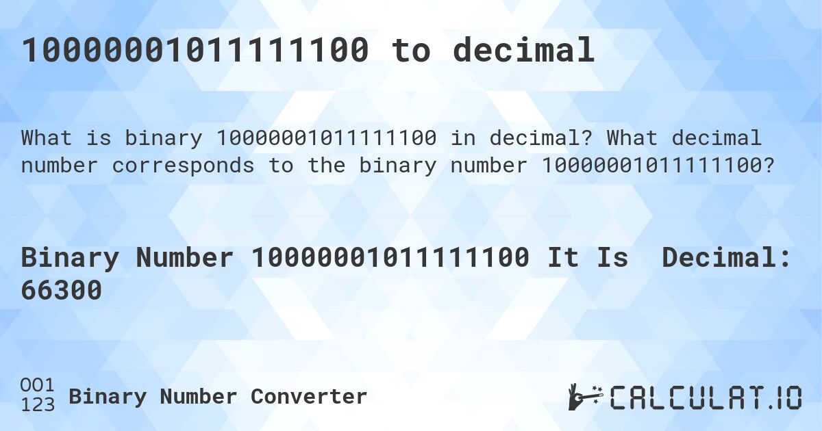 10000001011111100 to decimal. What decimal number corresponds to the binary number 10000001011111100?