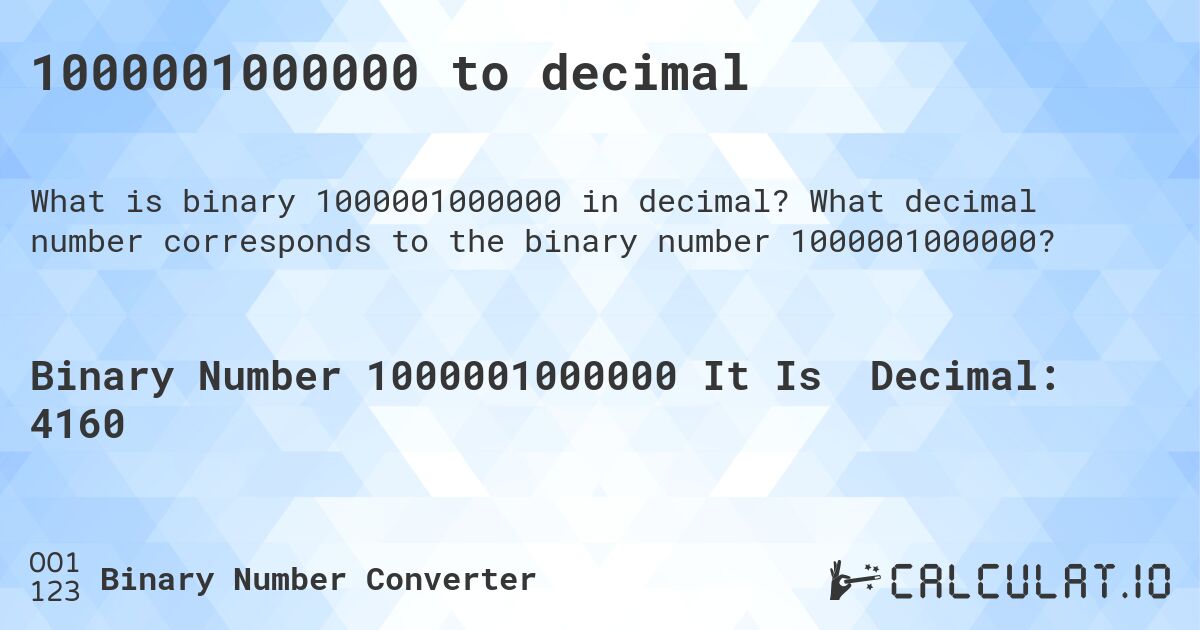 1000001000000 to decimal. What decimal number corresponds to the binary number 1000001000000?