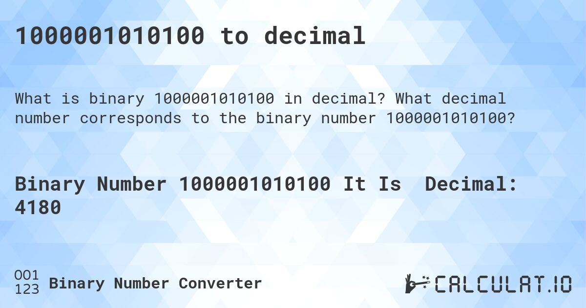 1000001010100 to decimal. What decimal number corresponds to the binary number 1000001010100?