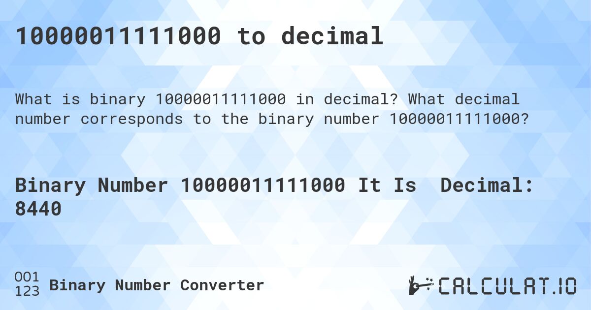10000011111000 to decimal. What decimal number corresponds to the binary number 10000011111000?