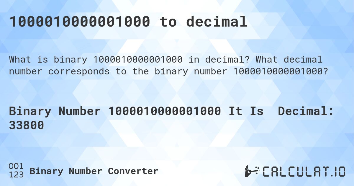 1000010000001000 to decimal. What decimal number corresponds to the binary number 1000010000001000?