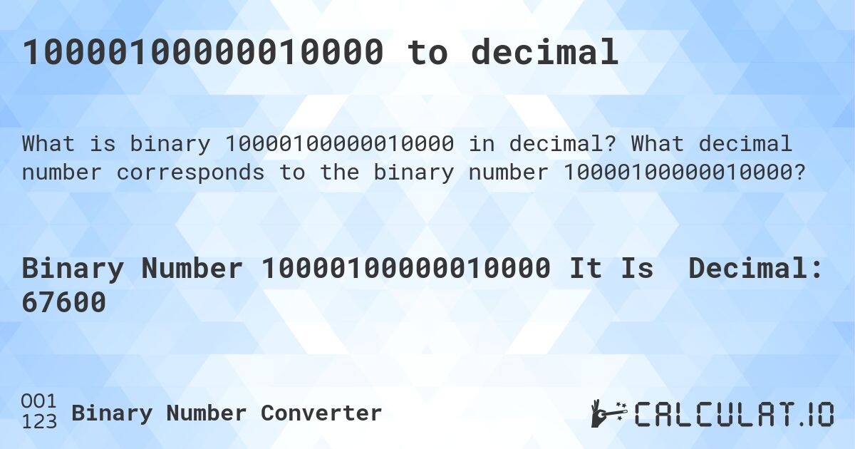 10000100000010000 to decimal. What decimal number corresponds to the binary number 10000100000010000?