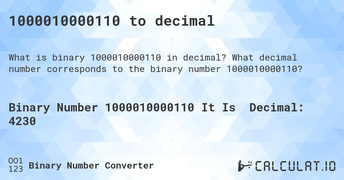 1000010000110 to decimal. What decimal number corresponds to the binary number 1000010000110?