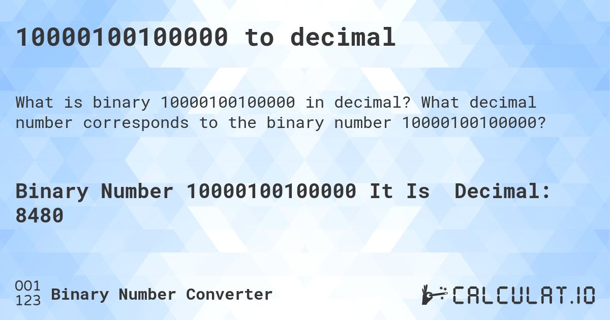 10000100100000 to decimal. What decimal number corresponds to the binary number 10000100100000?