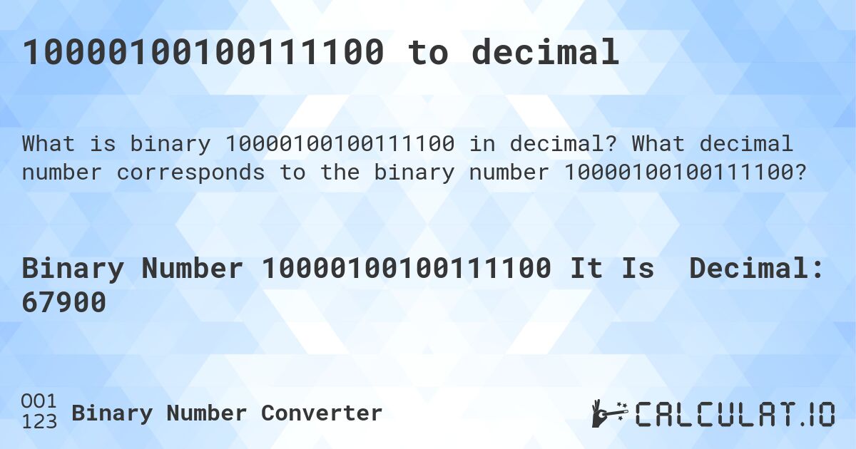 10000100100111100 to decimal. What decimal number corresponds to the binary number 10000100100111100?