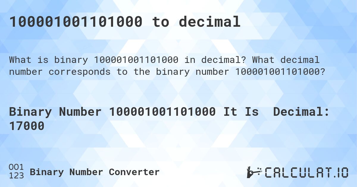 100001001101000 to decimal. What decimal number corresponds to the binary number 100001001101000?