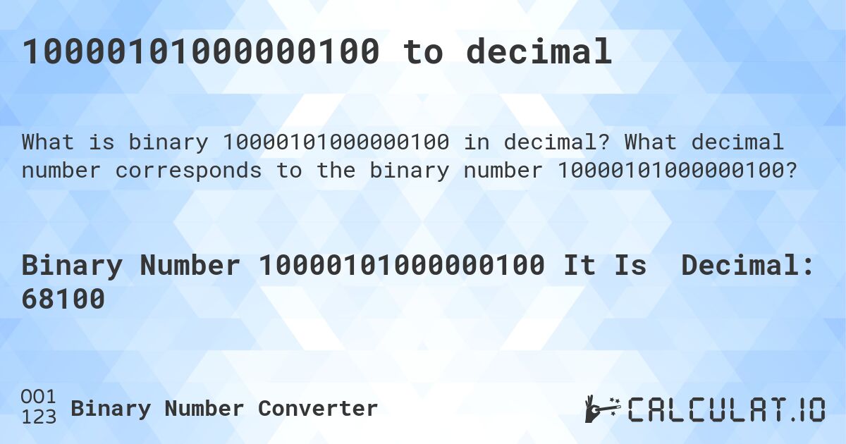 10000101000000100 to decimal. What decimal number corresponds to the binary number 10000101000000100?