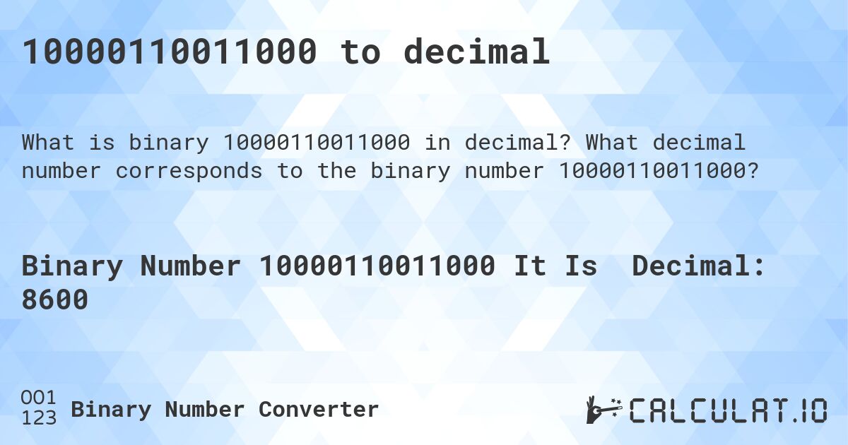 10000110011000 to decimal. What decimal number corresponds to the binary number 10000110011000?
