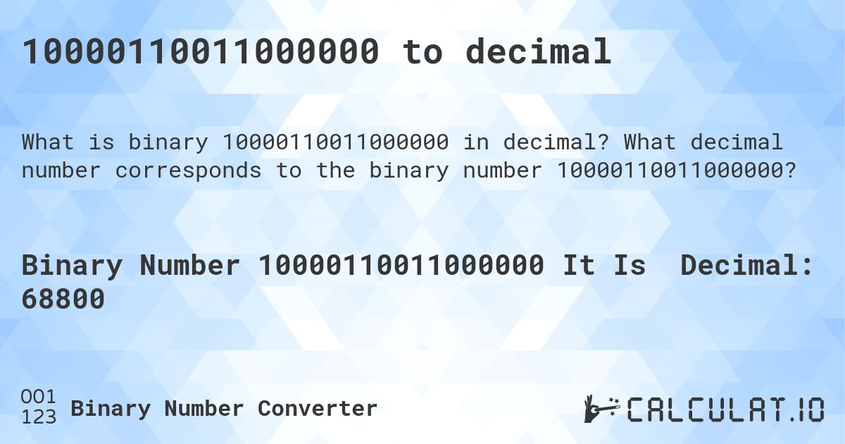10000110011000000 to decimal. What decimal number corresponds to the binary number 10000110011000000?