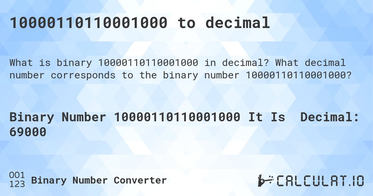 10000110110001000 to decimal. What decimal number corresponds to the binary number 10000110110001000?