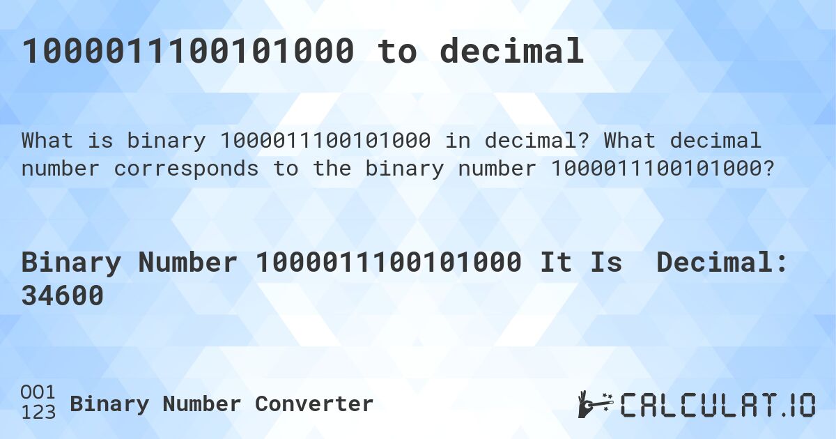 1000011100101000 to decimal. What decimal number corresponds to the binary number 1000011100101000?