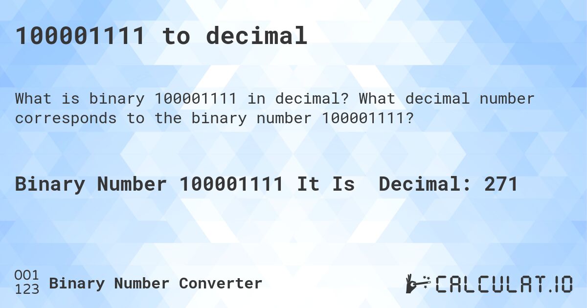100001111 to decimal. What decimal number corresponds to the binary number 100001111?