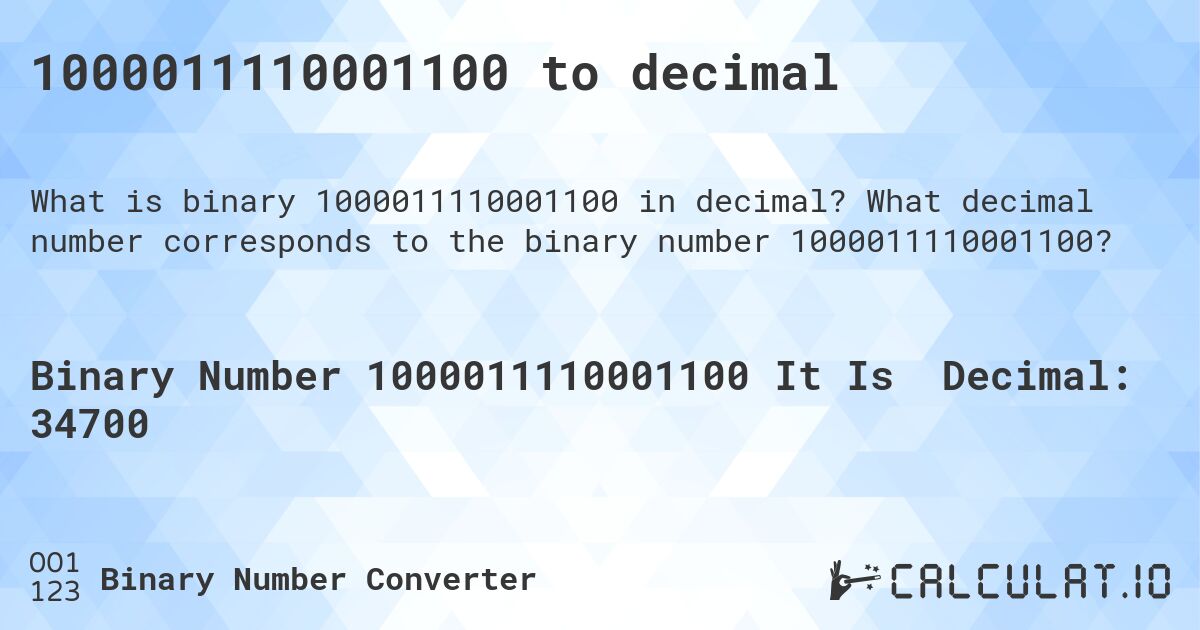1000011110001100 to decimal. What decimal number corresponds to the binary number 1000011110001100?