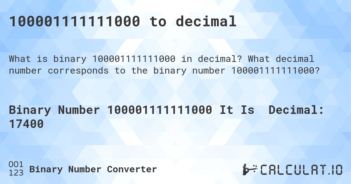 100001111111000 to decimal. What decimal number corresponds to the binary number 100001111111000?