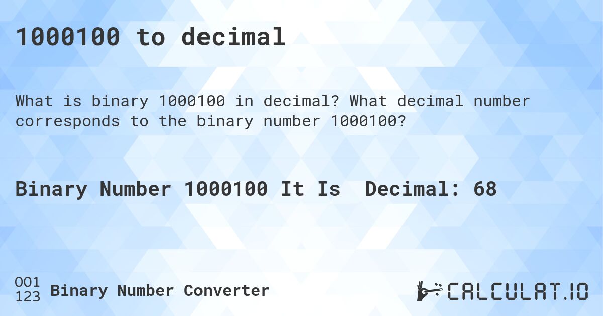 1000100 to decimal. What decimal number corresponds to the binary number 1000100?