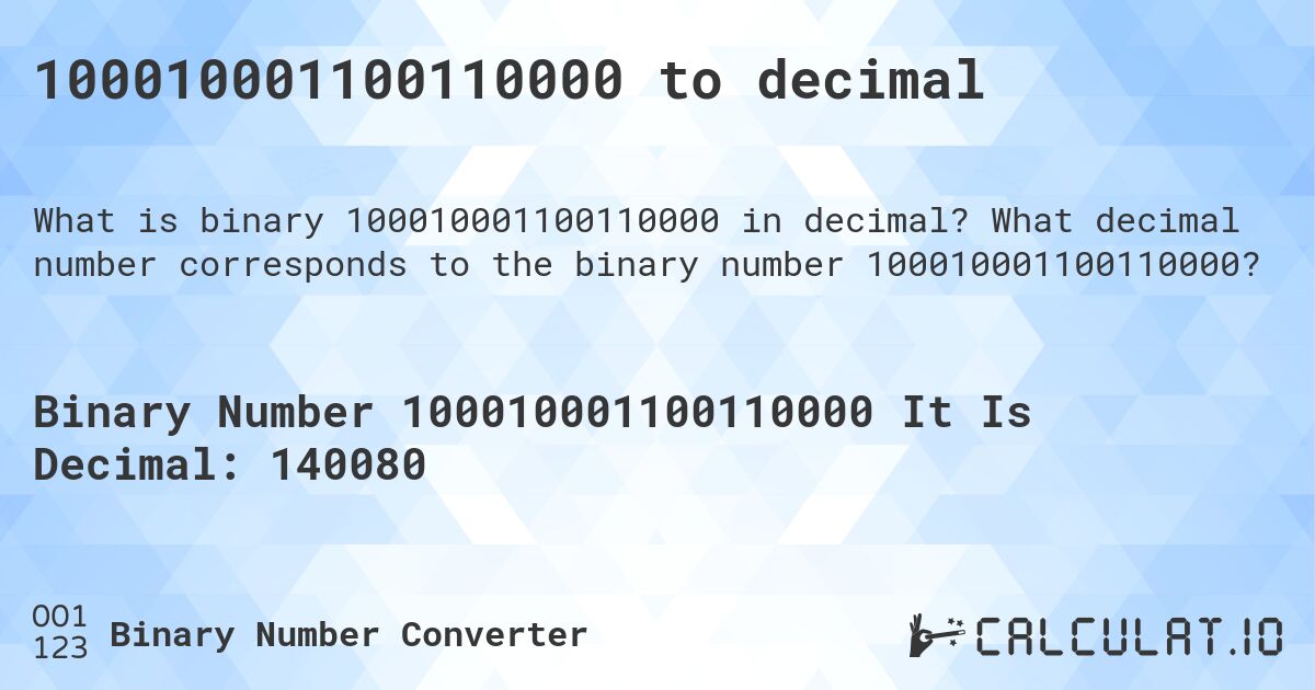 100010001100110000 to decimal. What decimal number corresponds to the binary number 100010001100110000?