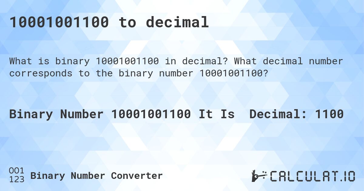 10001001100 to decimal. What decimal number corresponds to the binary number 10001001100?