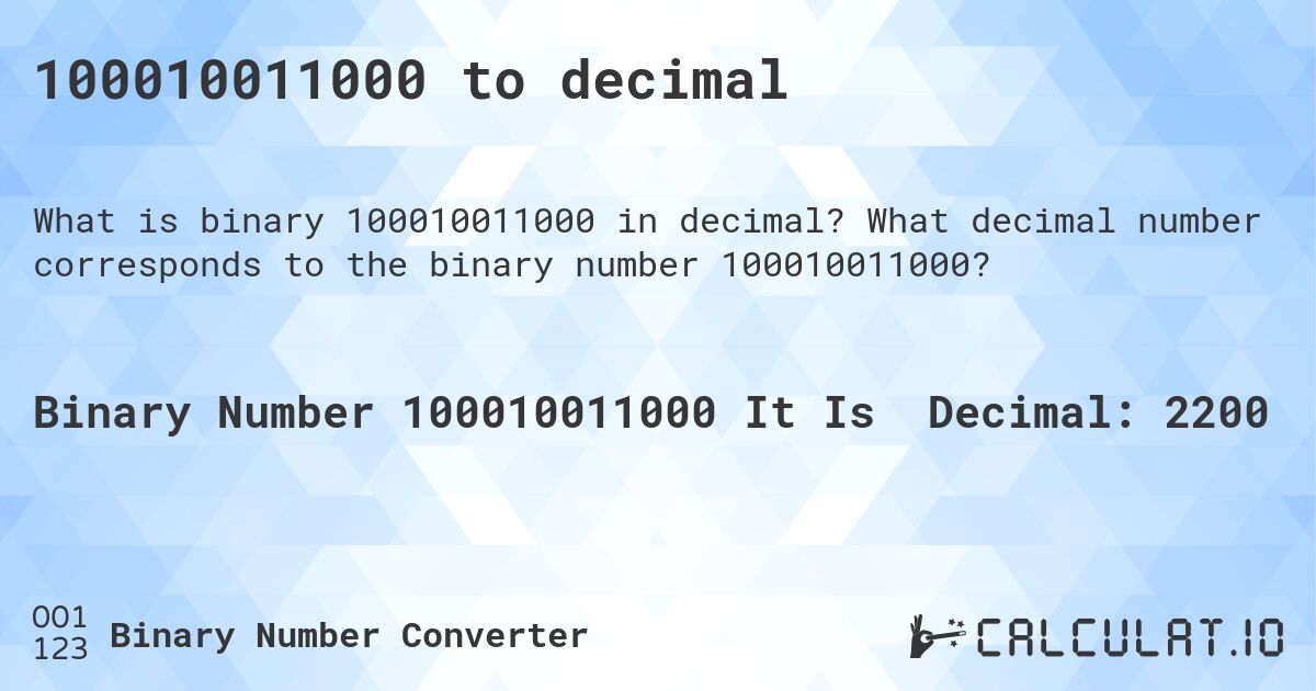 100010011000 to decimal. What decimal number corresponds to the binary number 100010011000?