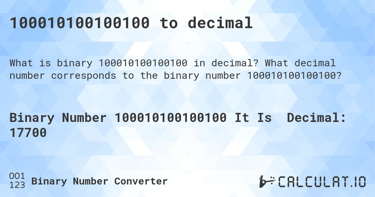 100010100100100 to decimal. What decimal number corresponds to the binary number 100010100100100?