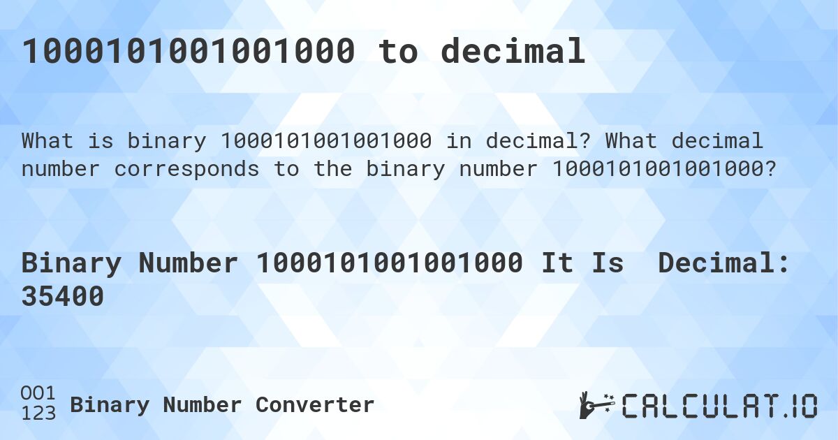 1000101001001000 to decimal. What decimal number corresponds to the binary number 1000101001001000?