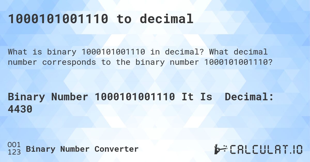 1000101001110 to decimal. What decimal number corresponds to the binary number 1000101001110?
