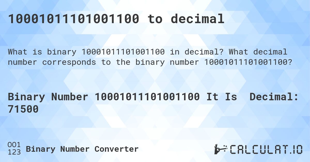 10001011101001100 to decimal. What decimal number corresponds to the binary number 10001011101001100?