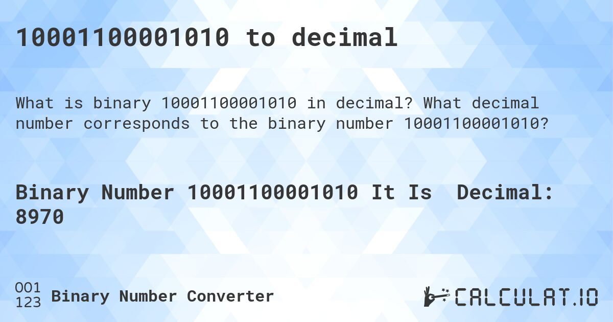 10001100001010 to decimal. What decimal number corresponds to the binary number 10001100001010?
