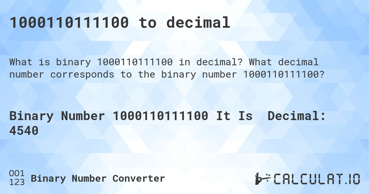 1000110111100 to decimal. What decimal number corresponds to the binary number 1000110111100?