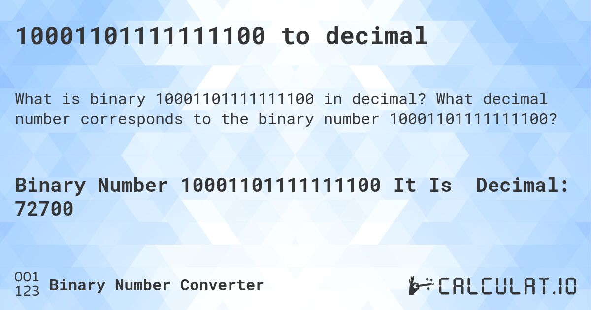 10001101111111100 to decimal. What decimal number corresponds to the binary number 10001101111111100?