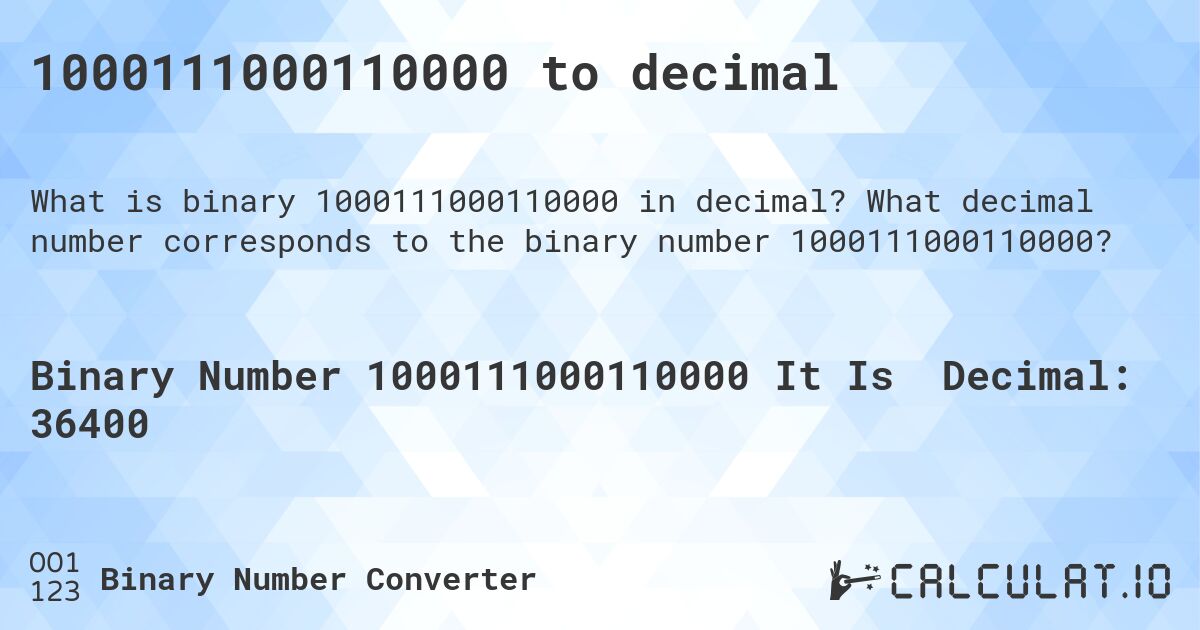 1000111000110000 to decimal. What decimal number corresponds to the binary number 1000111000110000?