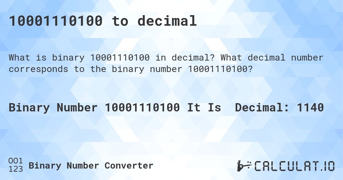 10001110100 to decimal. What decimal number corresponds to the binary number 10001110100?