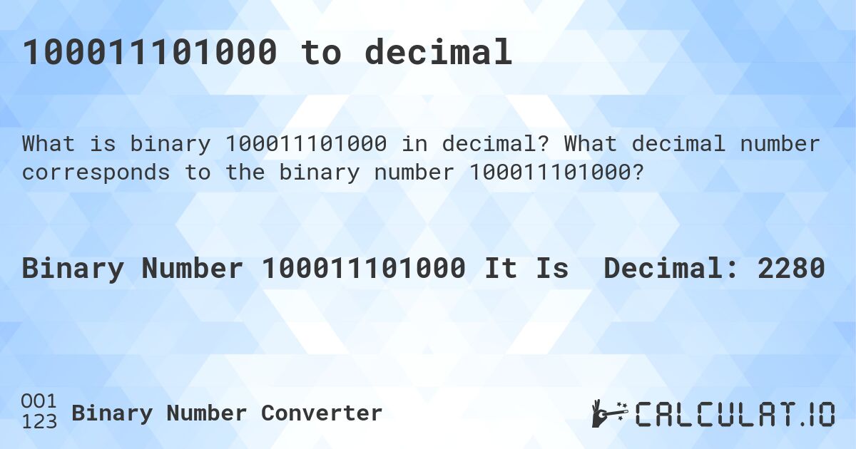 100011101000 to decimal. What decimal number corresponds to the binary number 100011101000?