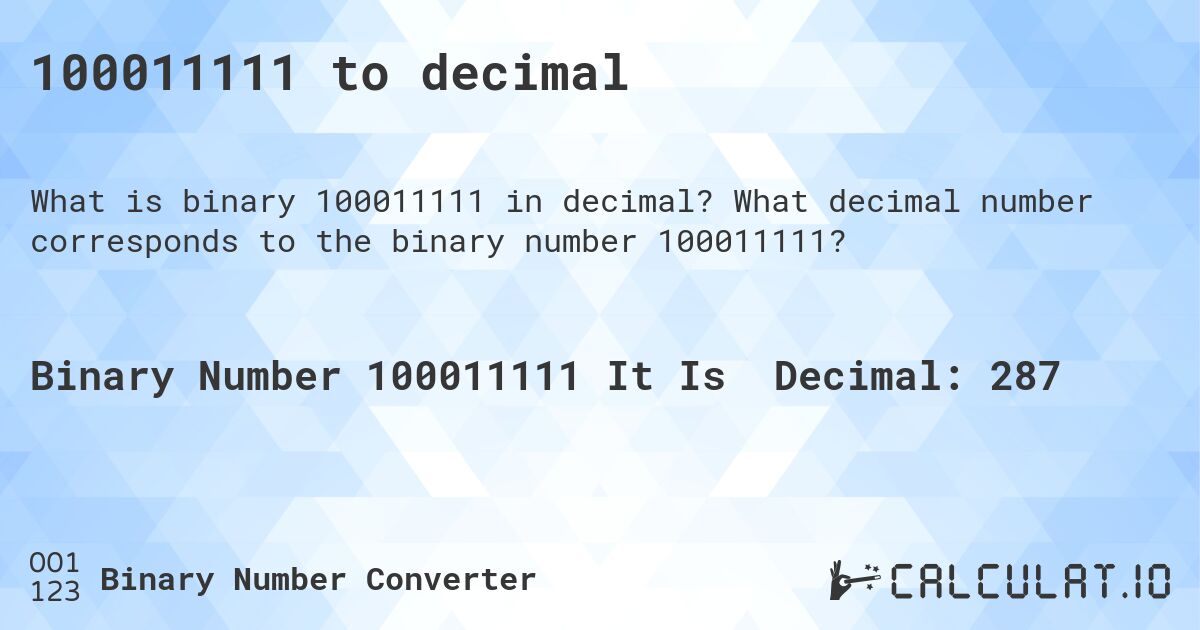 100011111 to decimal. What decimal number corresponds to the binary number 100011111?
