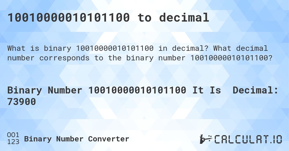 10010000010101100 to decimal. What decimal number corresponds to the binary number 10010000010101100?