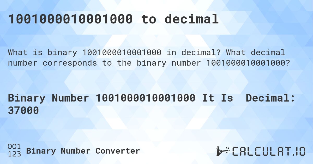 1001000010001000 to decimal. What decimal number corresponds to the binary number 1001000010001000?