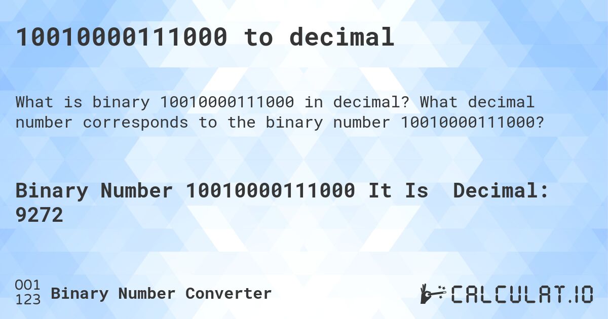 10010000111000 to decimal. What decimal number corresponds to the binary number 10010000111000?