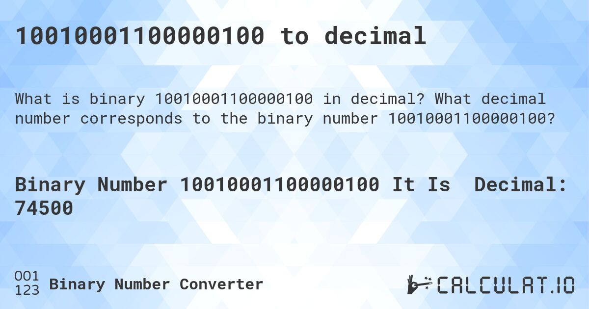 10010001100000100 to decimal. What decimal number corresponds to the binary number 10010001100000100?