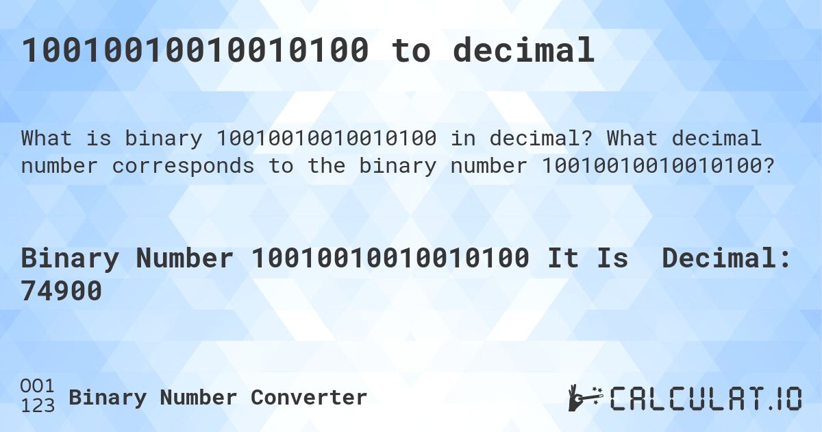 10010010010010100 to decimal. What decimal number corresponds to the binary number 10010010010010100?