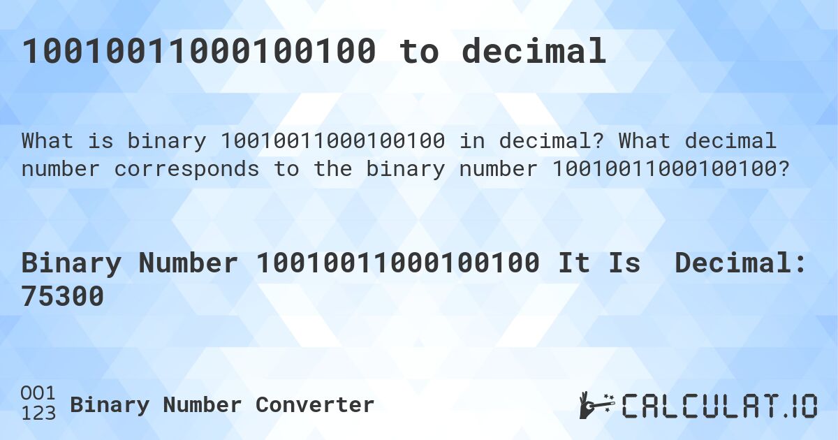 10010011000100100 to decimal. What decimal number corresponds to the binary number 10010011000100100?